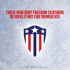 those-who-deny-freedom-to-others-deserve-it-not-for-themselves-america-quote