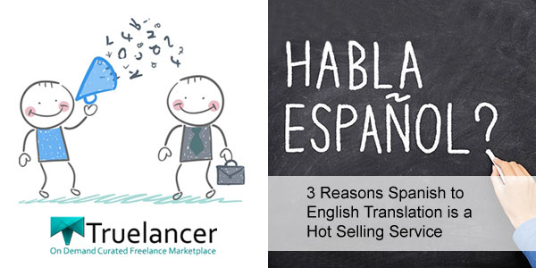 Reasons Spanish to English translation is a hot selling Service