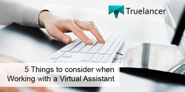 5 Things to consider when Working with a Virtual Assistant