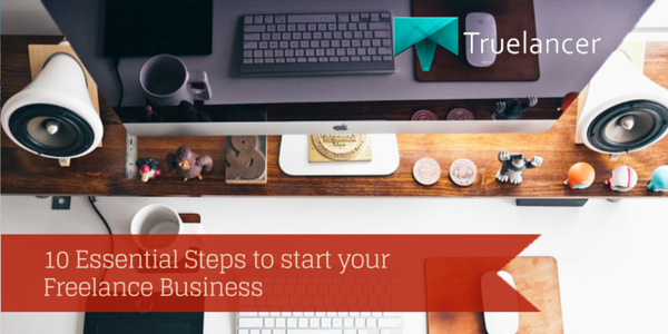 10 Essential Steps to start your Freelance Business