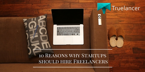 10 Reasons why Startups should hire Freelancers Featured