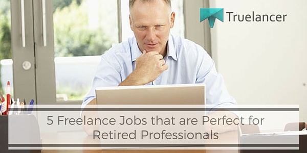 5 Freelance Jobs that are Perfect for Retired Professionals Featured