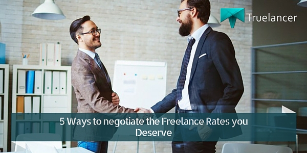 5 Ways to negotiate the Freelance Rates you Deserve
