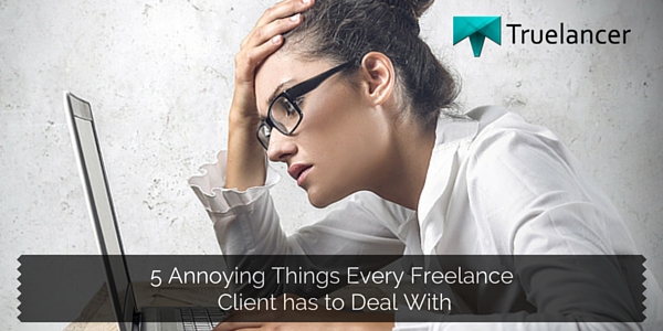 5 Annoying Things Every Freelance Client has to Deal With
