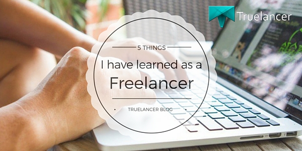 5 things I have learned as a Freelancer