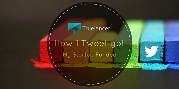 How One Tweet Got My Startup Funded