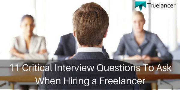 11 Critical Interview Questions To Ask When Hiring a Freelancer