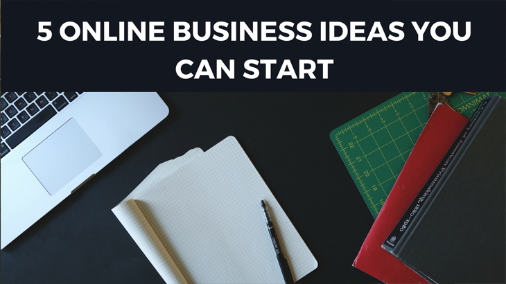 5 Online Business Ideas You Can Start, online work