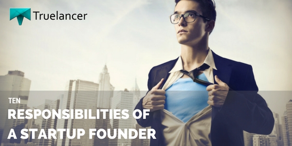 10 responsibilities of a startup founder