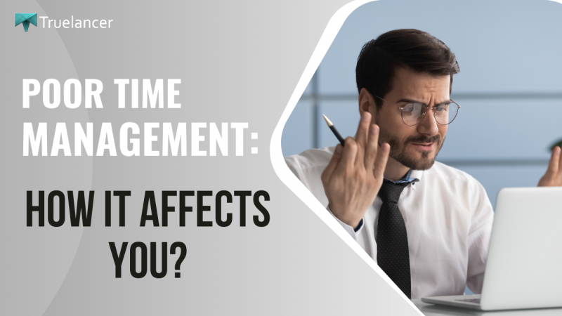 Poor Time Management & What You Can Do About It