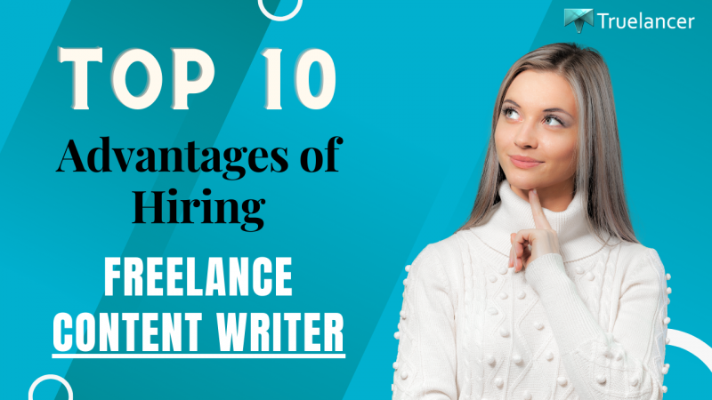 Advantages of Hiring a Freelance Content Writer