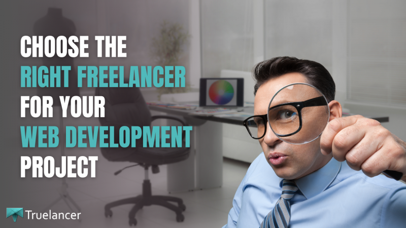 How to Choose the Right Freelancer for Your Web Development Project
