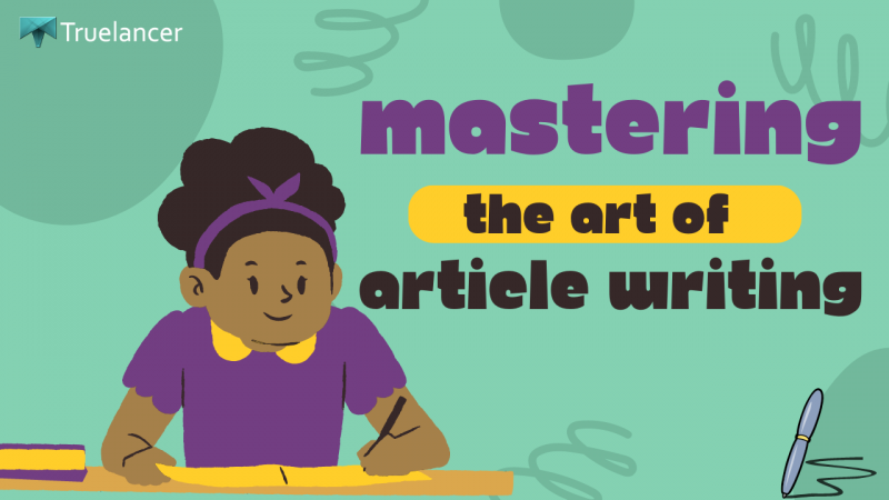 Mastering the Art of Article Writing A Guide for Freelance Content Writers