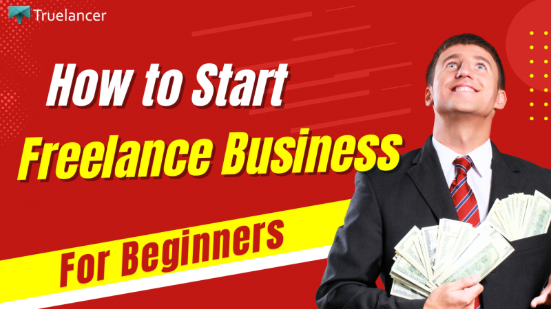 How to Start A Freelance Business.