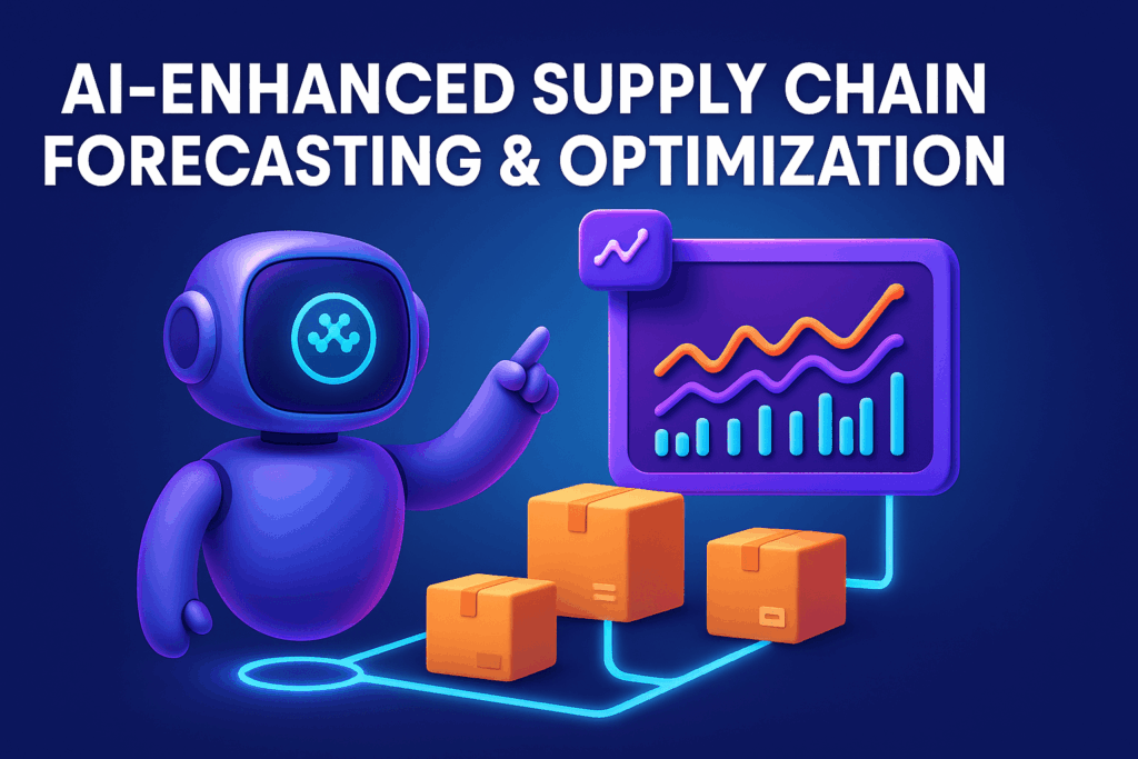 AI-Enhanced Supply Chain Forecasting and Optimization