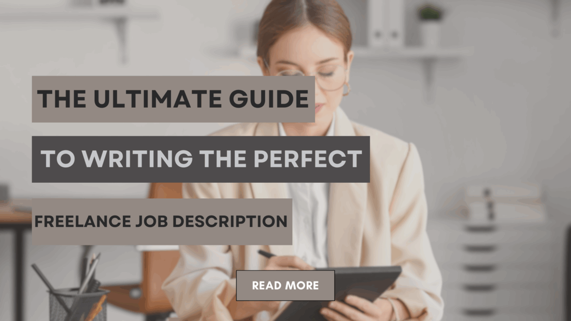 The Ultimate Guide to Writing the Perfect Freelance Job Description