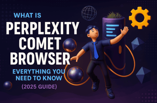 What is Perplexity Comet Browser: Everything You Need to Know (2025 Guide)