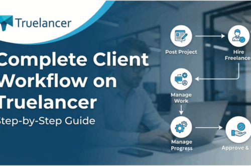 Complete Client Workflow on Truelancer: Step-by-Step Guide