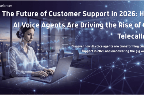 The Future of Customer Support in 2026: How AI Voice Agents Are Driving the Rise of Gig Telecallers